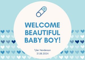 Welcome Beautiful Baby Boy